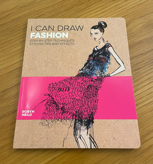 I Can Draw Fashion book - Robyn Neild